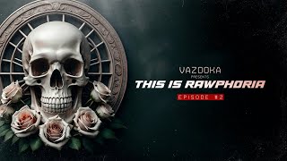 This Is Rawphoria: Episode 002 | Melodic Raw Hardstyle Radar 2024