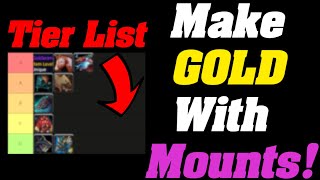 Farm These MOUNTS! Tier List For Goldfarming