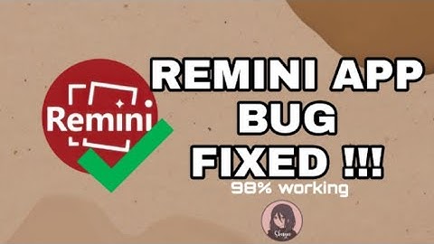 REMINI BUG FIXED!! SUPER EASY TUTORIAL (98% working) || Skaya
