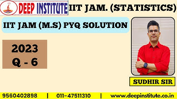 PYQ SOLUTION IIT JAM(M.S) YEAR 2023, Q-6. BY SUDHIR SIR DEEP INSTITUTE DELHI, 9560402898