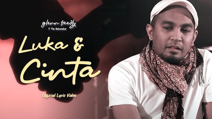 Glenn Fredly, The Bakucakar -Luka dan Cinta (Official Lyric Video)
