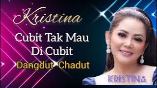 Kristina - Cubit Tak Mau Dicubit - Dangdut ChaDut