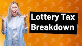 What is the tax on 50 lakh lottery winnings in India? by Willow's Ask! Answer! No views 2 hours ago 42 seconds