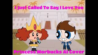 I Just Called To Say I Love You Princess Morbucks AI Cover