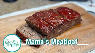 Foodie Friday from The Electric Kitchen: Mama's Meatloaf