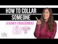 How To Collar Someone A KINKY ENGAGEMENT 