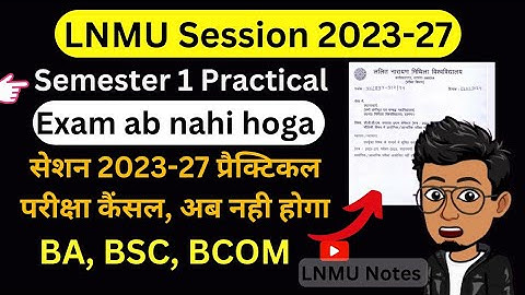 LNMU Session 2023-27 1st Semester Practical exam cancel, latest news (BA/BSC)