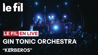 Gin Tonic Orchestra · Kerberos