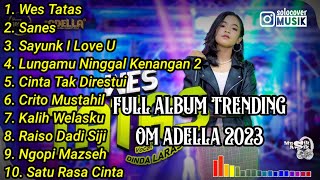 FULL ALBUM ADELLA TERBARU 2023 | DINDA LARAS | WES TATAS | FULL ALBUM ADELLA TERBARU