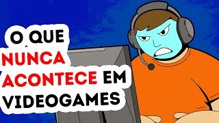O Que Acontece na Realidade, Mas Nunca no Videogame