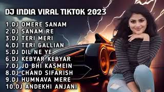 DJ INDIA VIRAL TIKTOK 2023 - DJ O MERE SANAM MERE HUMDUM REMIX | DJ SANAM RE REMIX FULL BASS