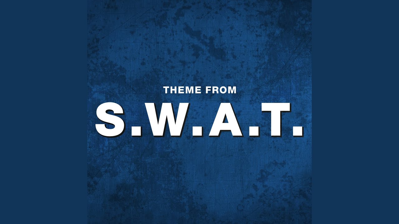 Theme from S.W.A.T. Theme from S.W.A.T.