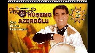 Huşeng Azeroğlu - Gara Gözlü Dilberim