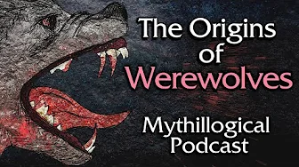 The Origin of Werewolves - Mythillogical (Ad-free)
