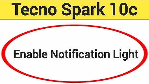 How to enable notification light, Tecno Spark 10c me notification light enable kaise karen, lighting