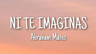 Abraham Mateo - NI TE IMAGINAS (Letra/Lyrics) Abraham Mateo - NI TE IMAGINAS (Letra/Lyrics)