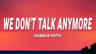 Charlie Puth - We Don't Talk Anymore (Lyrics) ft. Selena Gomez