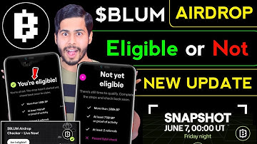 BLUM Airdrop Eligibility Check 🔥 blum new update, blum airdrop not eligible, blum snapshot, blum