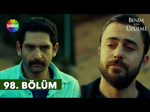 Benim İçin Üzülme 98.Bölüm (FİNAL) @showtv