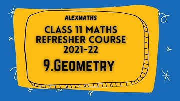 Refresher Course Module 2021-22 Class 11 Maths  9.Geometry