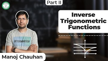 Basic to Advance | Inverse Trigonometric Function | Part II | Manoj Chauhan