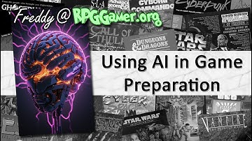 Using AI in Game Preparation - Testing ChatGPT, Grok, Gemini and Llama