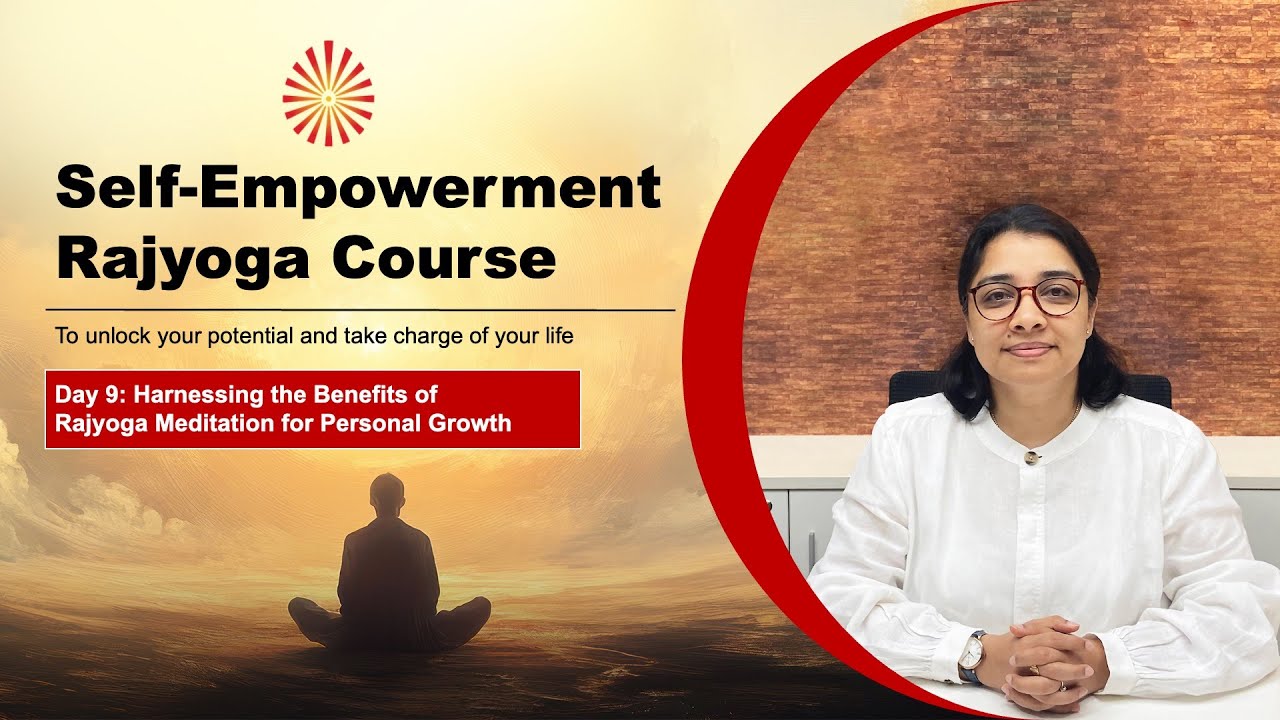 Rajyoga Course | Day 9:Harnessing the Benefits of Rajyoga Meditation ...