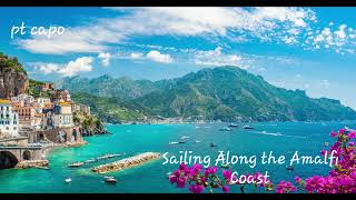 Sailing Along the Amalfi Coast - pt capo project