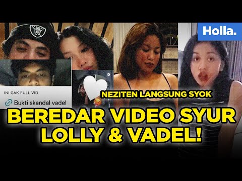 HEBOH! BEREDAR VIDEO SYUR LOLLY & VADEL! Neziten Langsung Syok