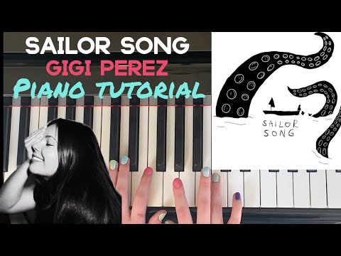 Sailor Song by Gigi Perez: In-Depth Piano Tutorial