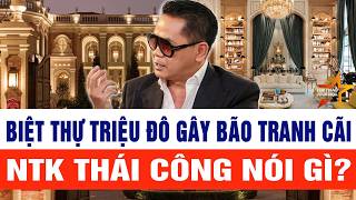 Thái Công Lên Tiếng Trước Bão Chê Biệt Thự Triệu Đô Ở Thành Phố Hồ Chí Minh