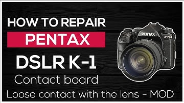 How to repair DSLR Pentax K-1  Loose contact with lens(contact board mod)