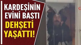 Kardeşi̇ni̇n Evi̇ni̇ Basti Dehşeti̇ Yaşatti