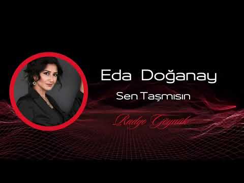 Eda Doğanay - Sen Taşmısın Yeni 2023