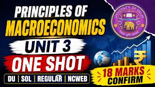 GE : PRINCIPLES OF MACROECONOMICS | UNIT 3 | ONE SHOT | DU/SOL/REGULAR/NCWEB