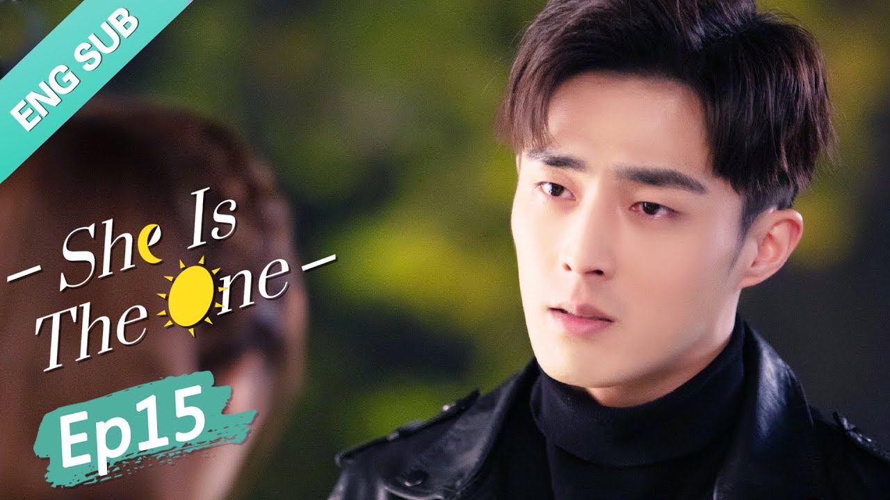 [ENG SUB] She is the One 15 (Tim Pei, Li Nuo) Fake marriage but met the ...