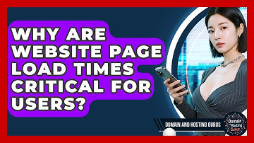 Why Are Website Page Load Times Critical For Users? - Domain And Hosting Gurus