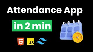 I CREATE ATTENDANCE APP IN 2 MIN USING HTML & TAILWIND CSS AND JAVASCRIPT & WEB PROJECTS