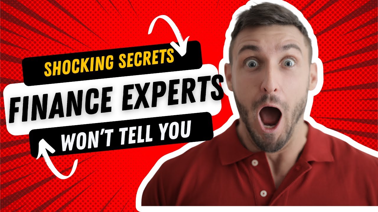 Shocking Secrets Finance Experts Won't Tell You! YouTube