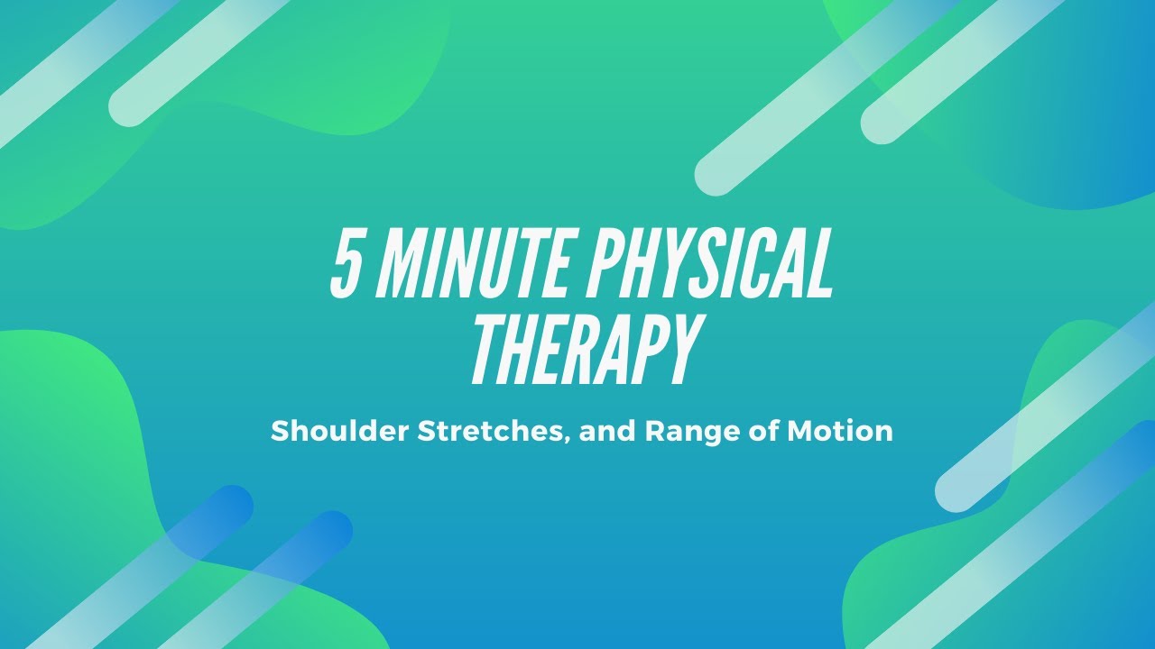 5 Minute Physical Therapy (Shoulder Range of Motion) YouTube