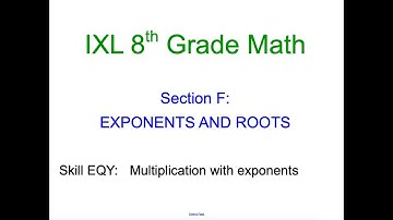 IXL F.8 8th Grade Math Multiplication with exponents (EQY)
