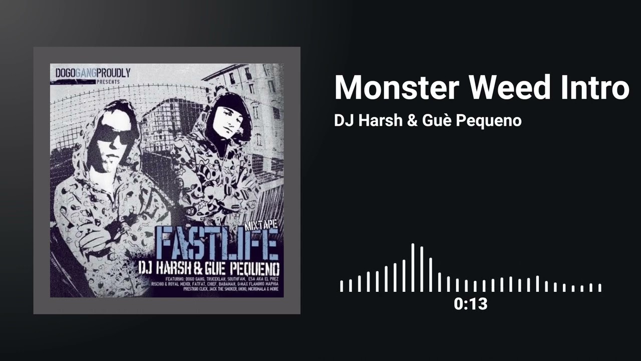 DJ Harsh & Guè Pequeno - Monster Weed Intro