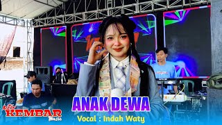 Anak Dewa Voc Indah Waty Ft Organ New Kembar   Rancajawat Tukdana Indramayu