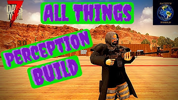 Perception Build - 7 Days to Die [Alpha 19]