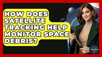 How Does Satellite Tracking Help Monitor Space Debris? - Astronomy Made Simple
