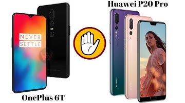 OnePlus 6T Vs Huawei P20 Pro Specification Review and Comparison