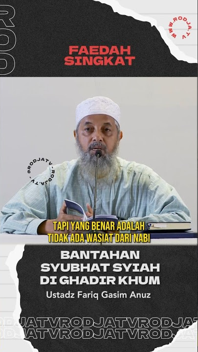 Bantahan Syubhat Syiah Di Ghadir Khum - Ustadz Fariq Gazim Anuz