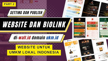 Part 2 - Cara mudah Setting dan Publish Halaman Website dan Biolink site ukm.id di wall.id