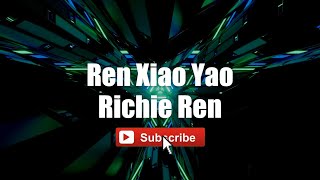 Ren Xiao Yao - Richie Ren | 任消遙 | #lyrics #lyricsvideo #singalong