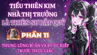PHẦN 11: THUNG LŨNG BÍ ẨN VÀ KÝ ỨC KIẾP TRƯỚC THỨC GIẤC